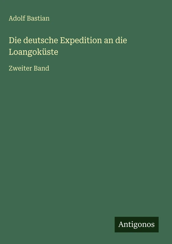 Die deutsche Expedition an die Loangoküste: Zweiter Band