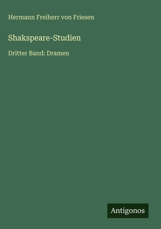 Shakspeare-Studien: Dritter Band: Dramen