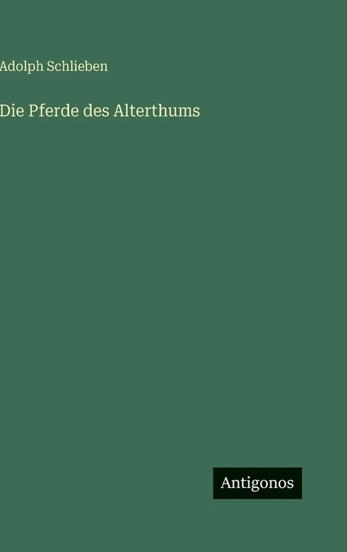 Die Pferde des Alterthums