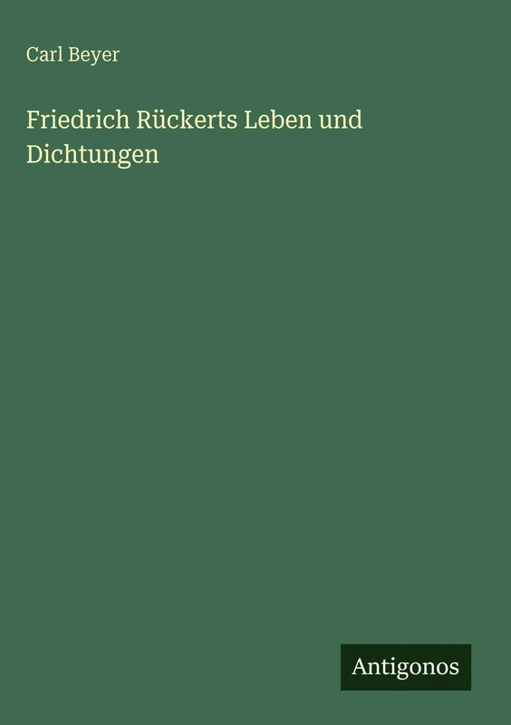 Friedrich Rückerts Leben und Dichtungen