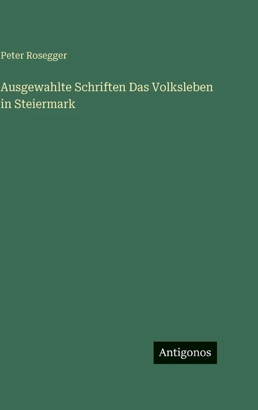 Ausgewahlte Schriften Das Volksleben in Steiermark - Image 1