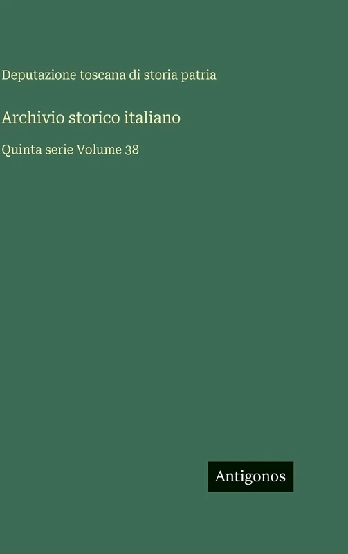 Archivio storico italiano: Quinta serie Volume 38 - Image 1