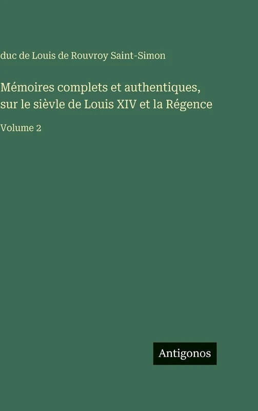 Mémoires complets et authentiques, sur le sièvle de Louis XIV et la Régence: Volume 2 - Image 1