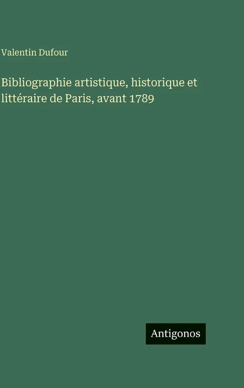 Bibliographie artistique, historique et littéraire de Paris, avant 1789 - Image 1