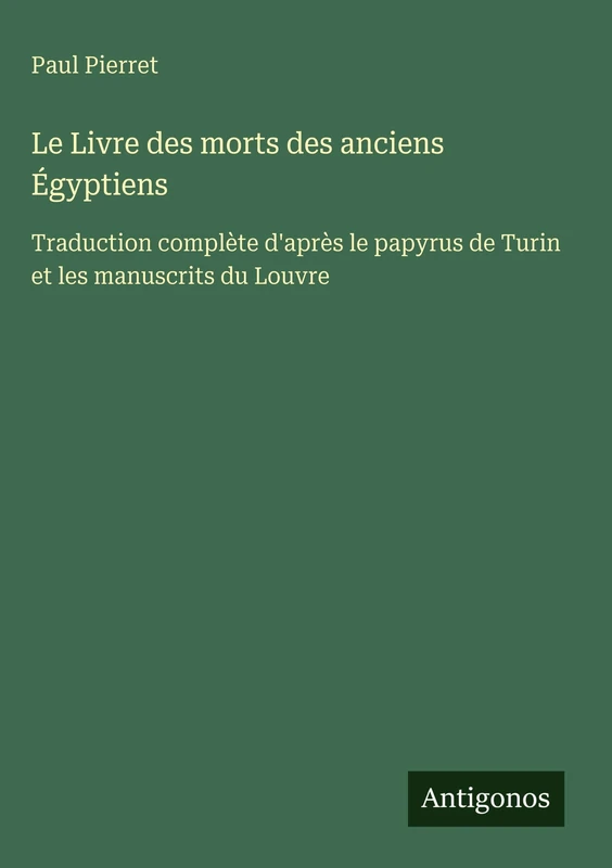 Le Livre des morts des anciens Égyptiens: Traduction complète d'après le papyrus de Turin et les manuscrits du Louvre - Image 1