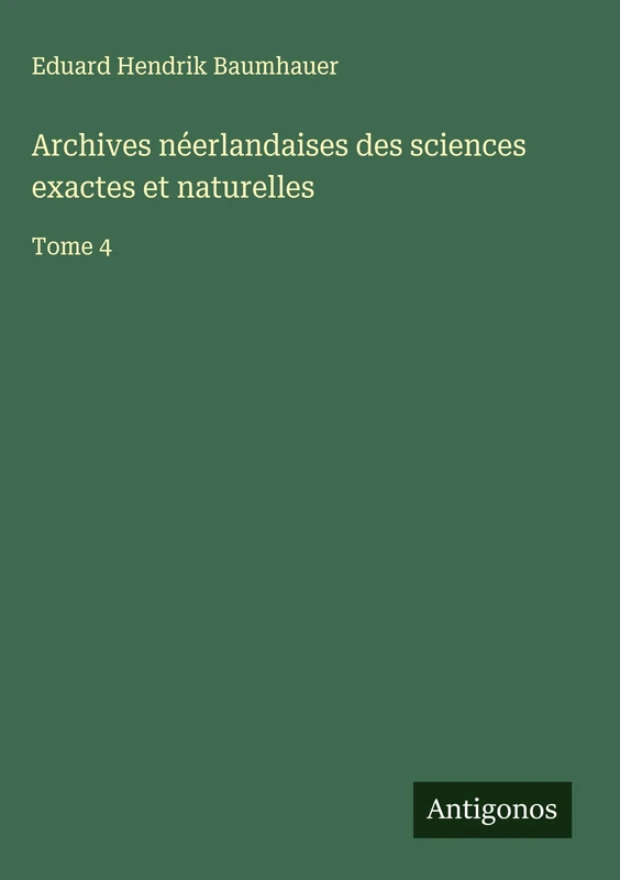 Archives néerlandaises des sciences exactes et naturelles: Tome 4 - Image 1