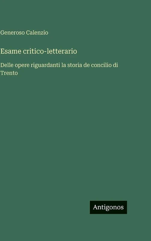 Esame critico-letterario: Delle opere riguardanti la storia de concilio di Trento - Image 1