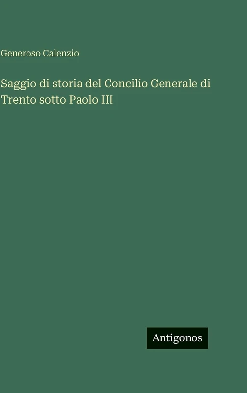 Saggio di storia del Concilio Generale di Trento sotto Paolo III - Image 1