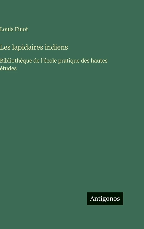 Les lapidaires indiens: Bibliothèque de l'école pratique des hautes études