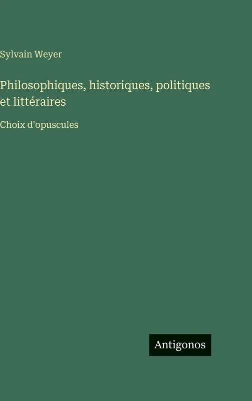 Philosophiques, historiques, politiques et littéraires: Choix d'opuscules - Image 1