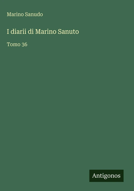 I diarii di Marino Sanuto: Tomo 36