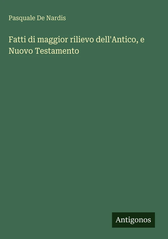 Fatti di maggior rilievo dell'Antico, e Nuovo Testamento - Image 1