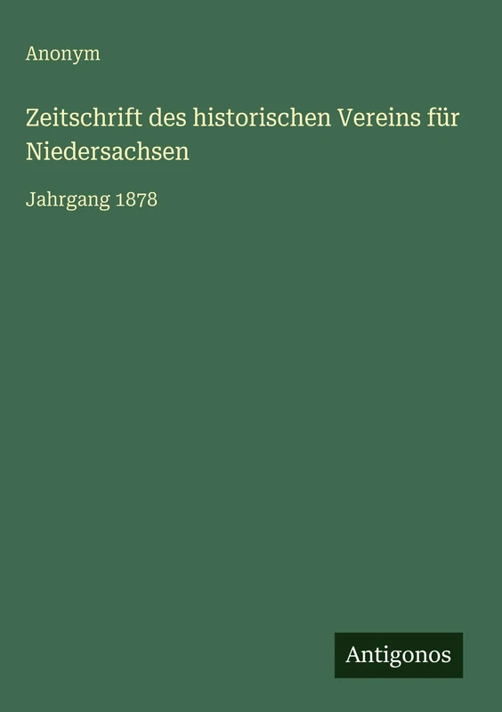 Zeitschrift des historischen Vereins für Niedersachsen: Jahrgang 1878
