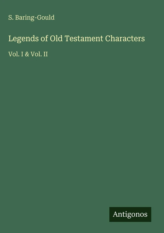 Legends of Old Testament Characters: Vol. I & Vol. II