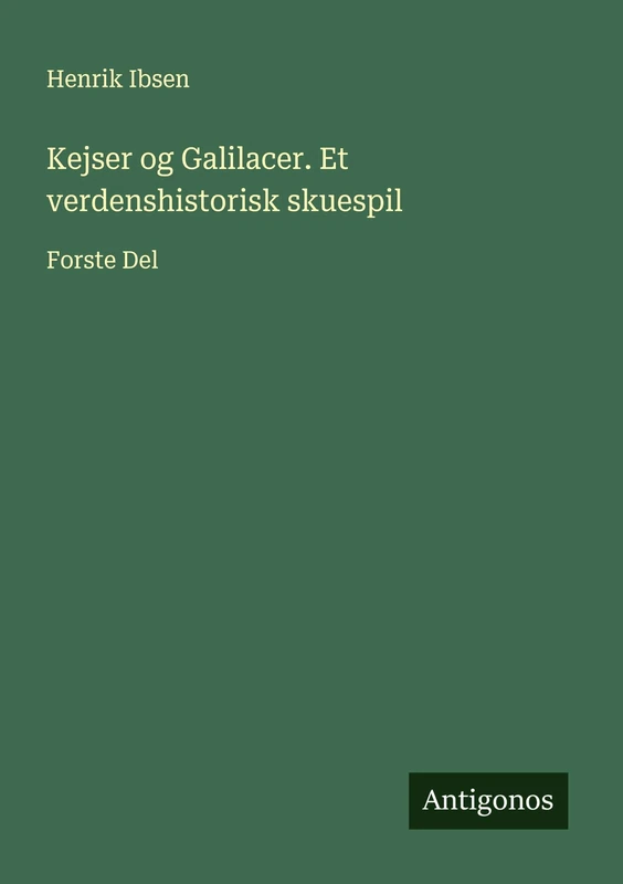 Kejser og Galilacer. Et verdenshistorisk skuespil: Forste Del - Image 1