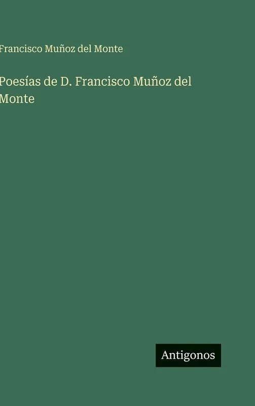 Poesías de D. Francisco Muñoz del Monte