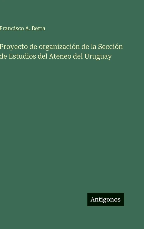 Proyecto de organización de la Sección de Estudios del Ateneo del Uruguay - Image 1