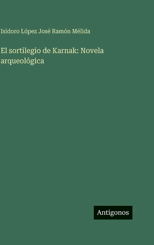 El sortilegio de Karnak: Novela arqueológica