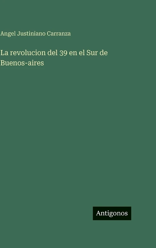 La revolucion del 39 en el Sur de Buenos-aires