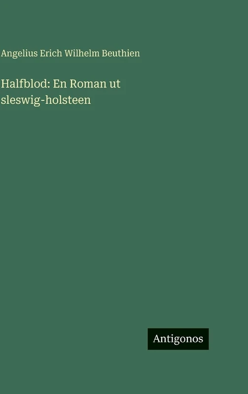 Halfblod: En Roman ut sleswig-holsteen