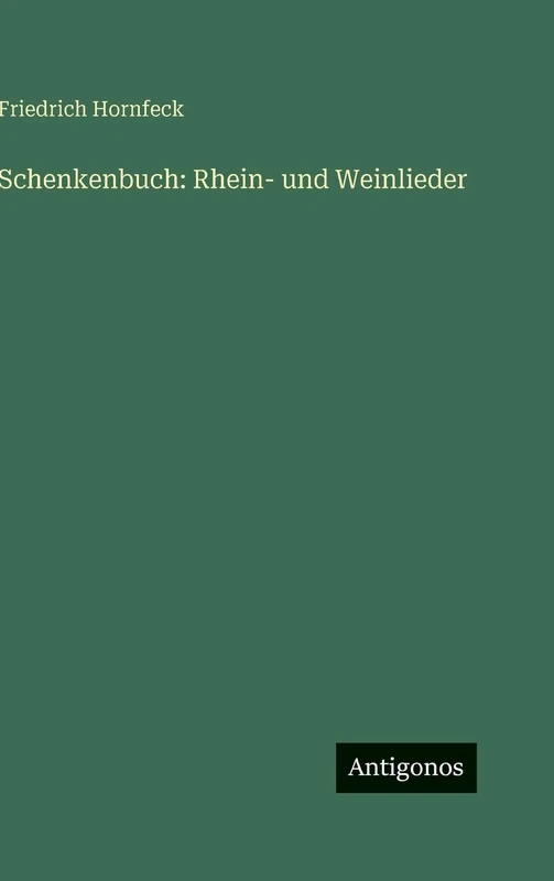 Schenkenbuch: Rhein- und Weinlieder