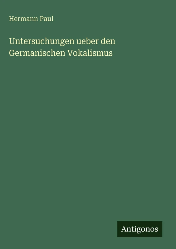 Untersuchungen ueber den Germanischen Vokalismus - Image 1