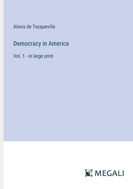 Democracy in America: Vol. 1 - in large print
