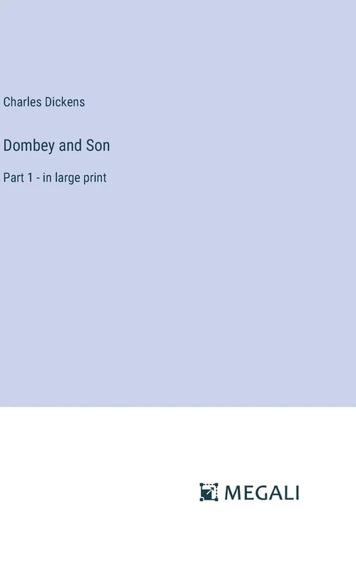 Dombey and Son: Part 1 - in large print