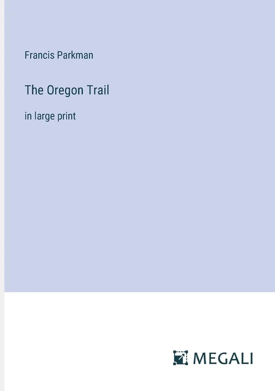 The Oregon Trail: in large print