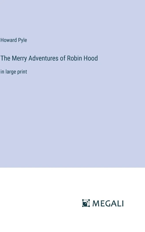The Merry Adventures of Robin Hood: in large print