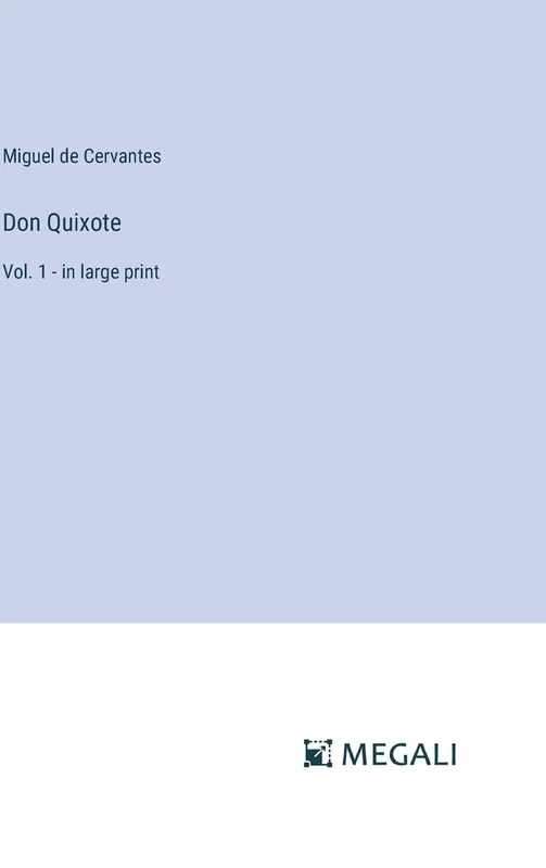 Don Quixote: Vol. 1 - in large print