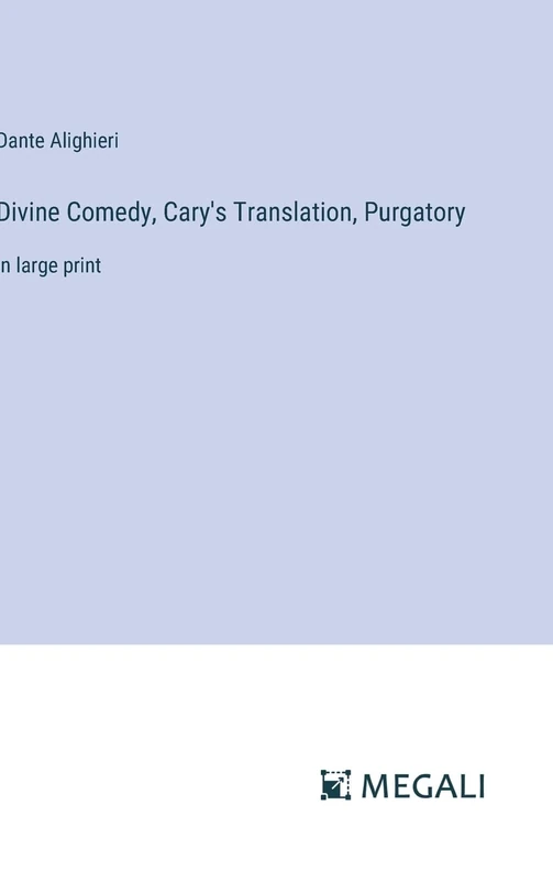 Divine Comedy, Cary's Translation, Purgatory: in large print