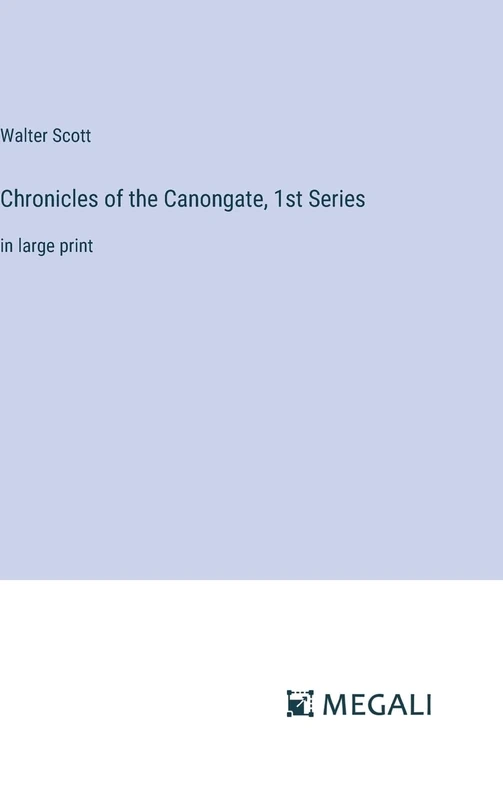 Chronicles of the Canongate, 1st Series: in large print