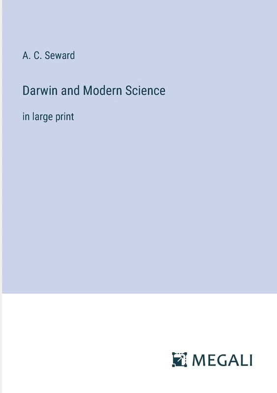 Darwin and Modern Science: in large print