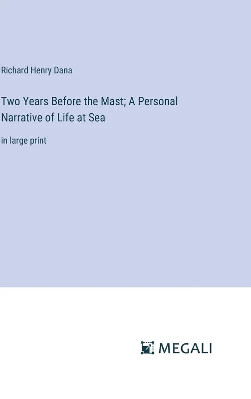 Two Years Before the Mast; A Personal Narrative of Life at Sea: in large print - Image 1
