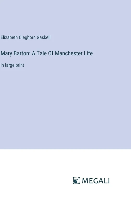 Mary Barton: A Tale Of Manchester Life: in large print - Image 1
