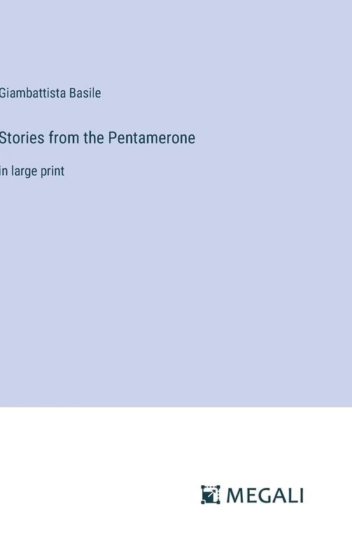 Stories from the Pentamerone: in large print