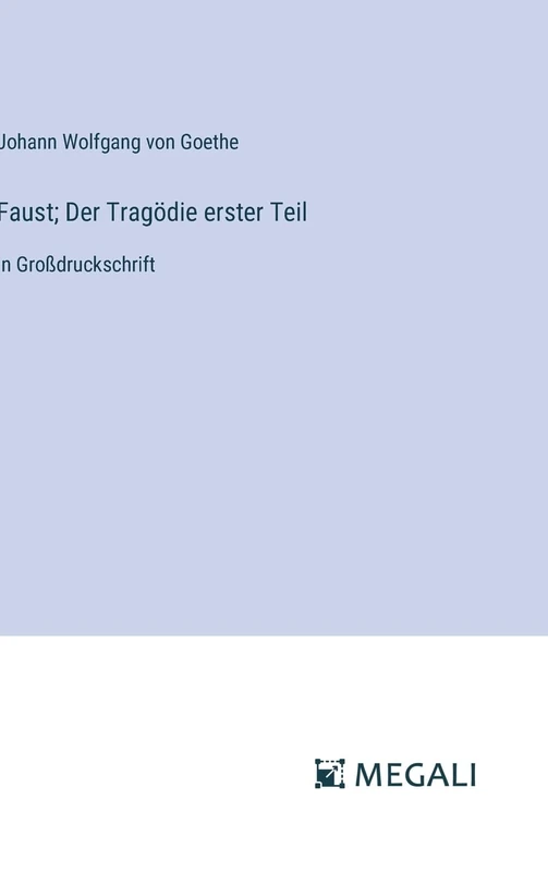 Faust; Der Tragödie erster Teil: in Großdruckschrift