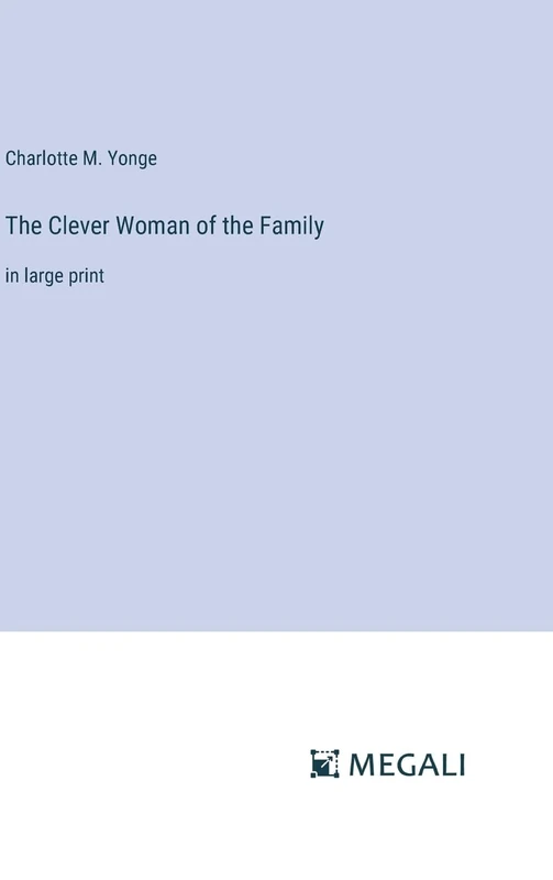 The Clever Woman of the Family: in large print