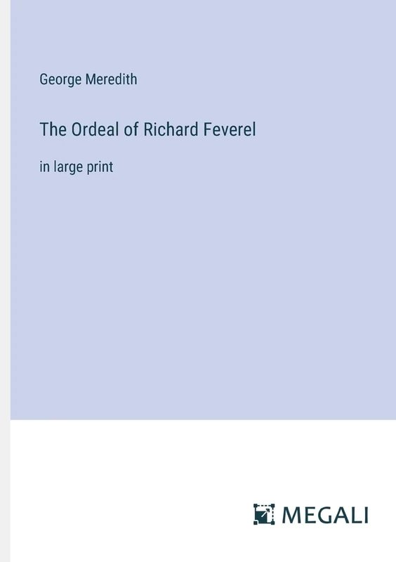The Ordeal of Richard Feverel: in large print