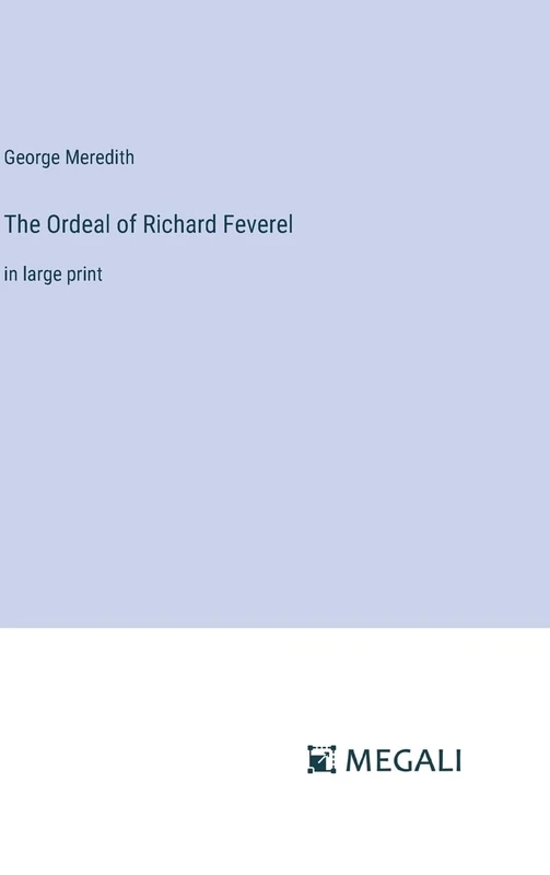 The Ordeal of Richard Feverel: in large print