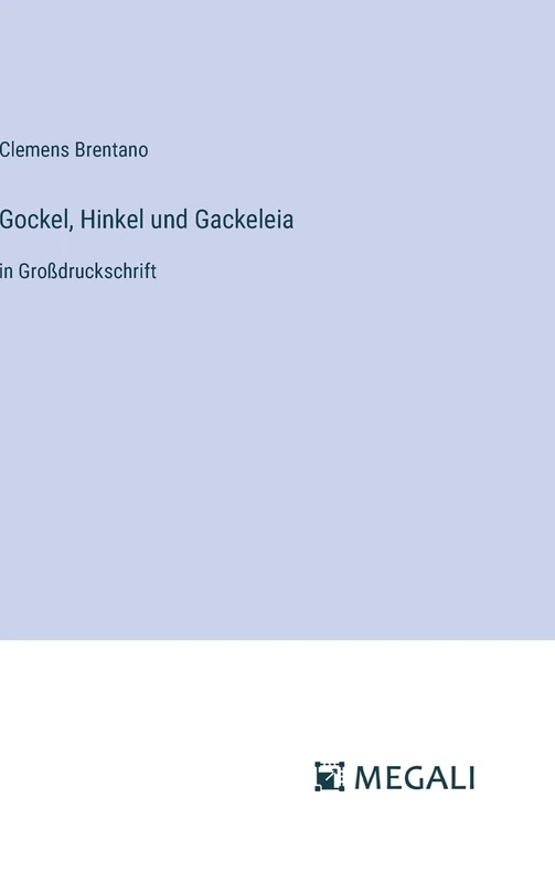 Gockel, Hinkel und Gackeleia: in Großdruckschrift