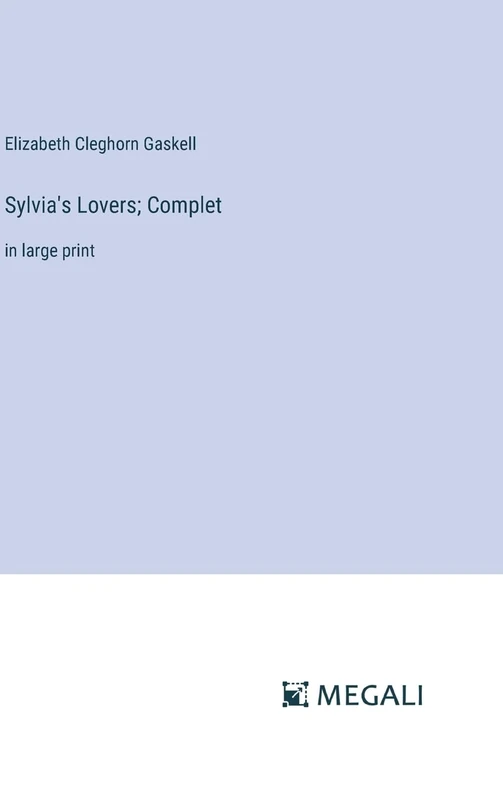 Sylvia's Lovers; Complet: in large print