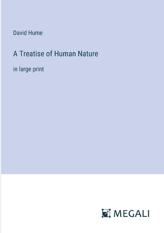 A Treatise of Human Nature: in large print