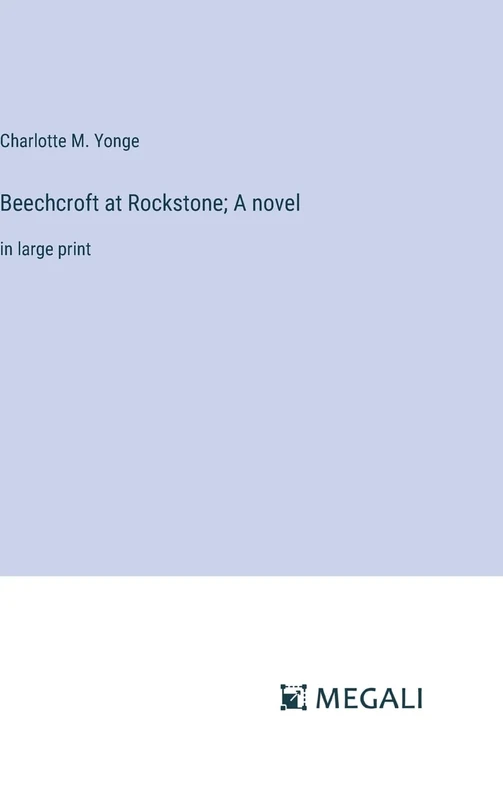 Beechcroft at Rockstone; A novel: in large print