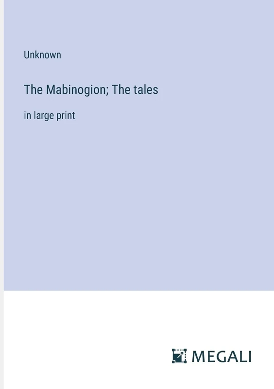 The Mabinogion; The tales: in large print - Image 1
