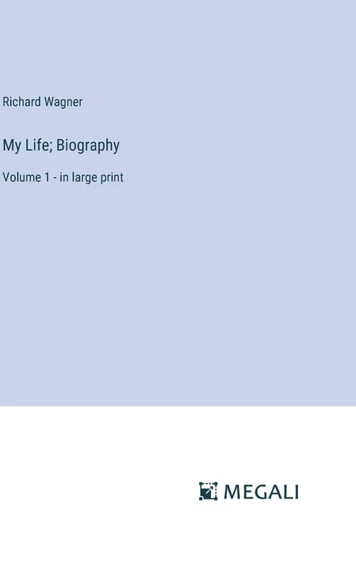 My Life; Biography: Volume 1 - in large print