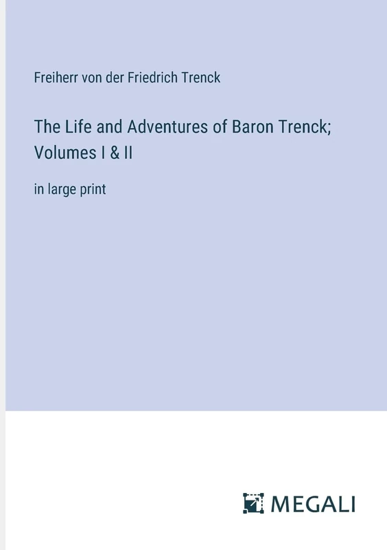 The Life and Adventures of Baron Trenck; Volumes I & II: in large print - Image 1