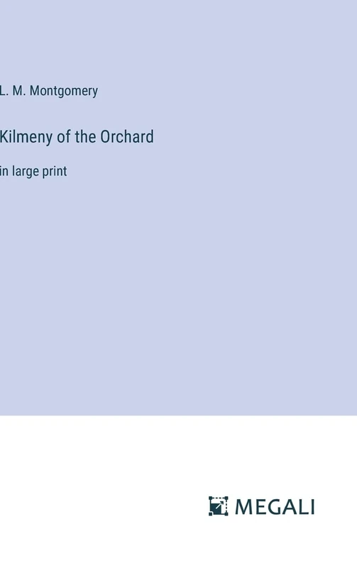 Kilmeny of the Orchard: in large print - Image 1