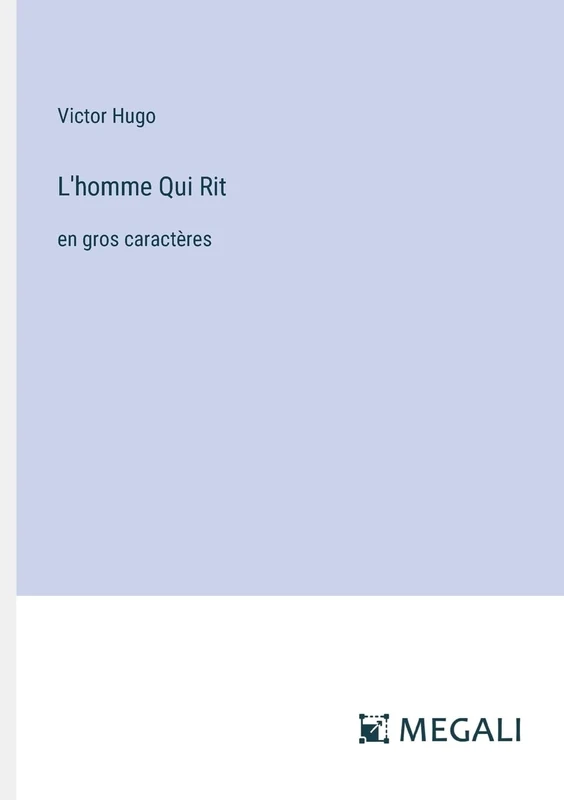 L'homme Qui Rit: en gros caractères